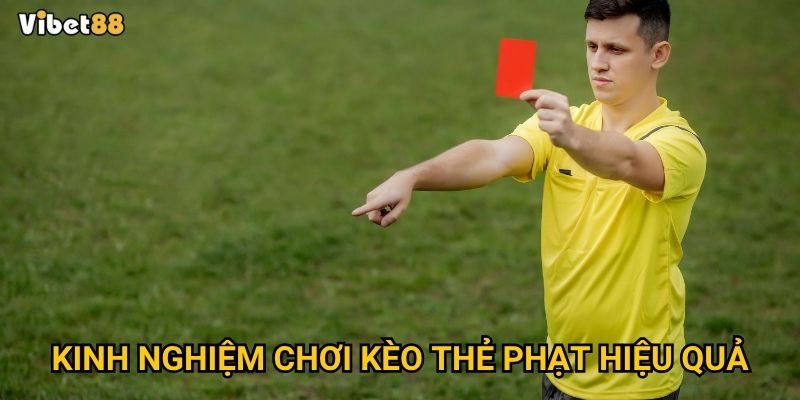 Kèo thẻ phạt Vibet88 – Có nên đầu tư vào loại kèo đặc biệt này? 3 Kinh nghiệm chơi kèo thẻ phạt hiệu quả