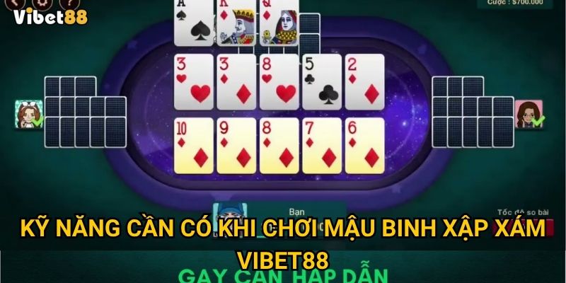 Mậu binh xập xám Vibet88 – Làm sao sắp bài để luôn thắng? 3 Kỹ năng cần có khi chơi mậu binh xập xám Vibet88