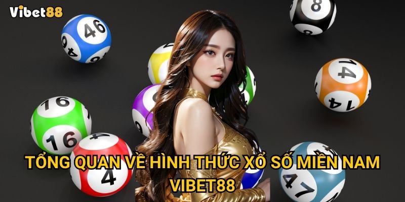 Vì sao xổ số miền Nam Vibet88 luôn thu hút đông đảo người chơi? 2 Tổng quan về hình thức xổ số miền Nam Vibet88