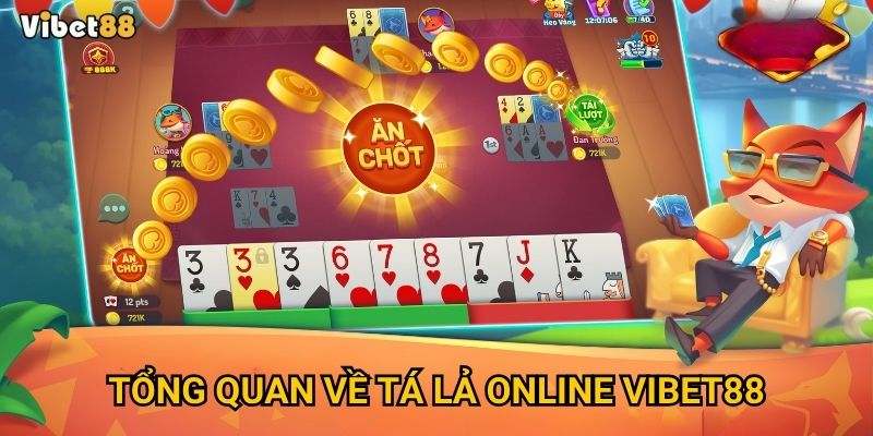 Tá lả online Vibet88 – Chơi thế nào để luôn dẫn điểm? 2 Tổng quan về tá lả online Vibet88