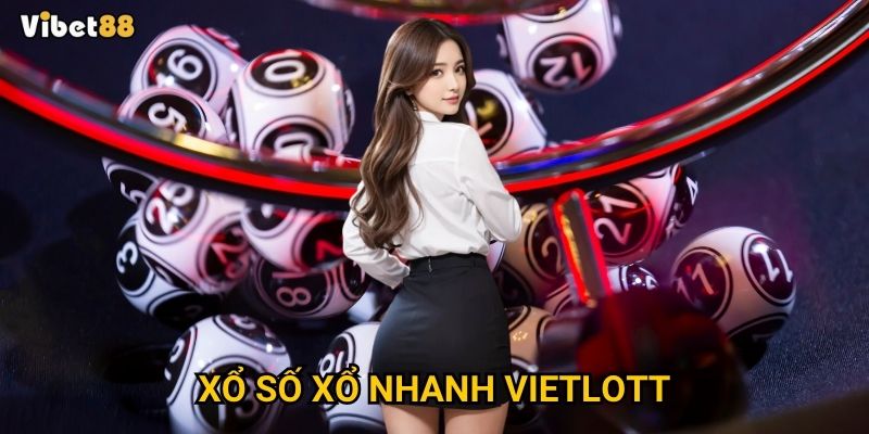Xổ số xổ nhanh Vietlott Vibet88 – Có đáng để thử vận may tức thì?